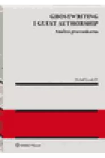 Ghostwriting i guest authorship. Analiza prawnokarna - Micha�  Grudecki
