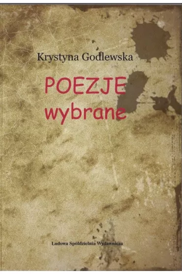 Poezje wybrane - Krystyna  Godlewska