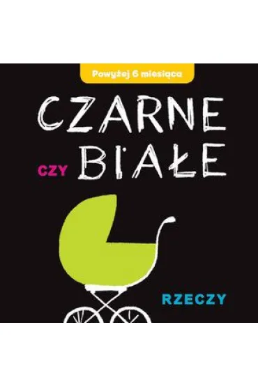 Czarne czy Bia�e - Rzeczy - Joanna Babula