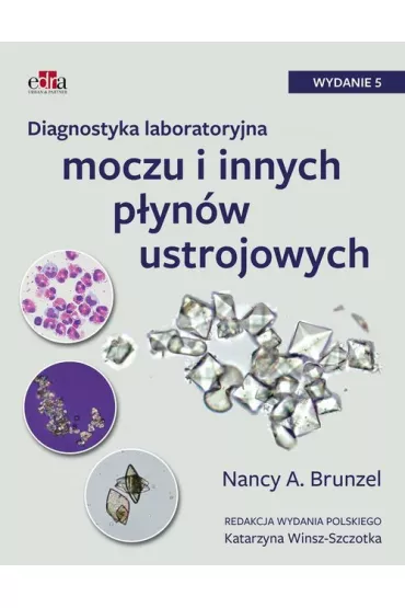 Diagnostyka laboratoryjna moczu i innych p�yn�w ustrojowych - Nancy A. Brunzel