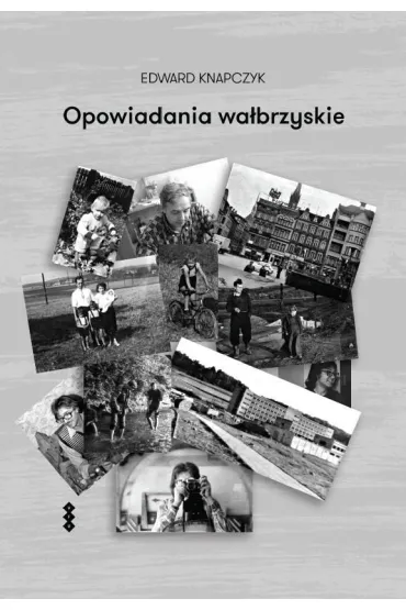 Opowiadania wa�brzyskie - Edward  Knapczyk
