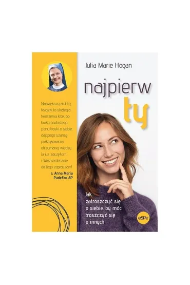 Najpierw ty! Jak zatroszczy� si� o siebie, by m�c troszczy� si� o innych - Julia Marie Hogan