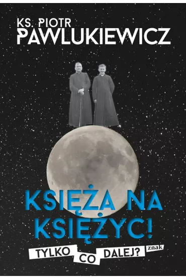 eBook Ksia na Ksiyc! Tylko co dalej? mobi epub - Piotr Pawlukiewicz