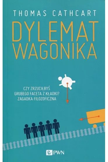 Dylemat wagonika - Thomas Cathcart
