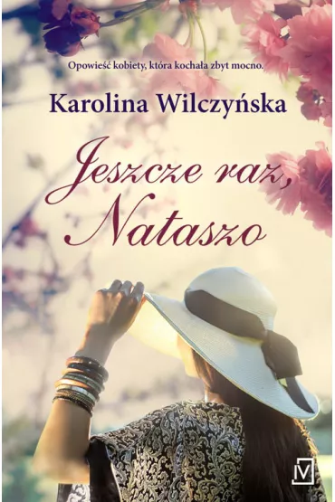 Jeszcze raz, Nataszo. Tom 1 - Karolina Wilczy�ska
