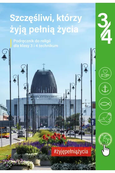 Szcz�liwi, kt�rzy �yj� pe�ni� �ycia. Podr�cznik do religii dla klasy 3 i 4 technikum - El�bieta Kondrak, Krzysztof Mielnicki, Agnieszka S�torek
