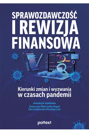 Sprawozdawczo�� i rewizja finansowa. Kierunki zmian i wyzwania w czasach pandemii