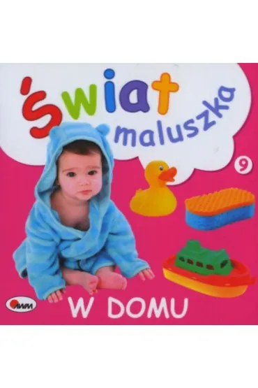 �wiat maluszka W domu
