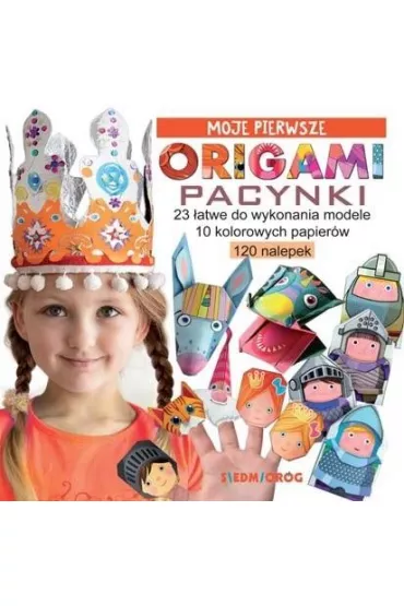 Moje pierwsze origami. Pacynki - Marcelina Grabowska-Pi�tek