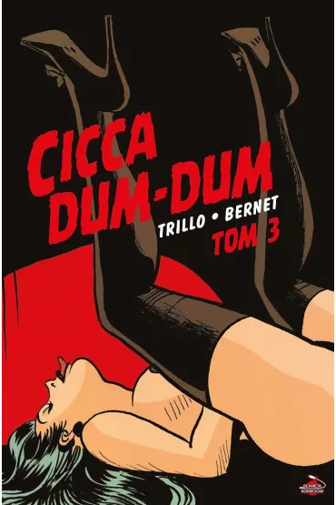 Cicca Dum-Dum. Tom 3 - Bernet Jordi, Carlos Trillo