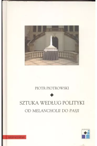 Sztuka wed�ug polityki - Piotr Piotrkowski