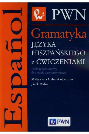 Gramatyka j�zyka hiszpa�skiego z �wiczeniami - Jacek Perlin, Ma�gorzata Cybulska-Janczew