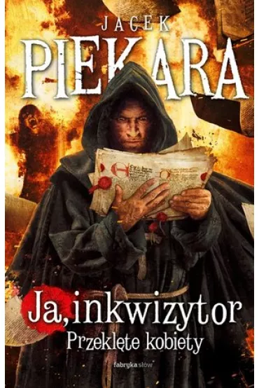 Ja, inkwizytor. Przeklte kobiety. Cykl o Mordimerze Madderdinie - Jacek Piekara