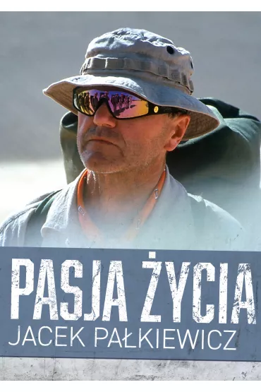 Pasja �ycia - Jacek Pa�kiewicz