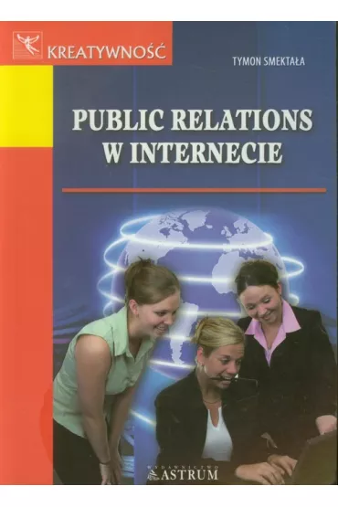 Public relations w internecie - Tymon Smekta�a