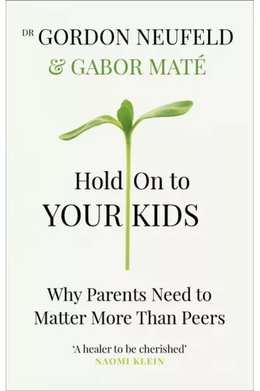 Hold on to Your Kids wer. angielska - Dafaux Marini, Gabor Mate, Gordon Neufeld