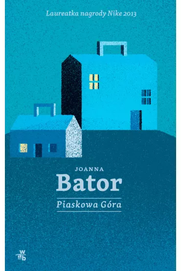 Piaskowa G�ra. Tom 1 - Joanna Bator