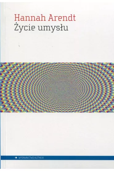 �ycie umys�u - Hannah Arendt