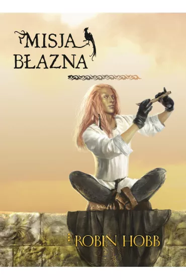 Misja B�azna. Z�otosk�ry. Tom 1 - Robin Hobb