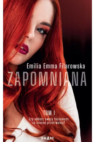 Zapomniana. Tom 1 - Emilia Emma  Filarowska