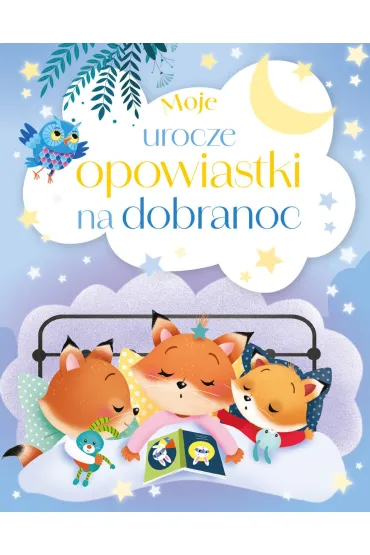Moje urocze opowiastki na dobranoc