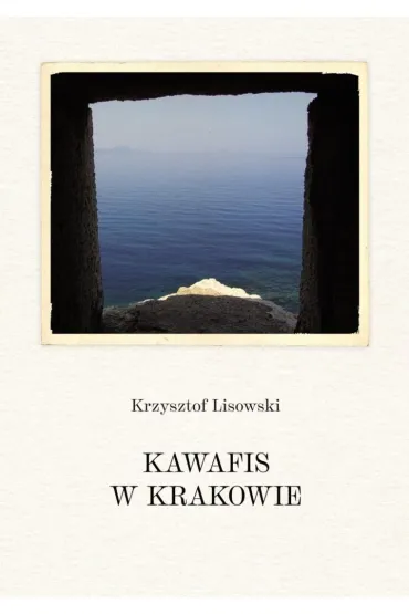 Kawafis w Krakowie - Krzysztof Lisowski