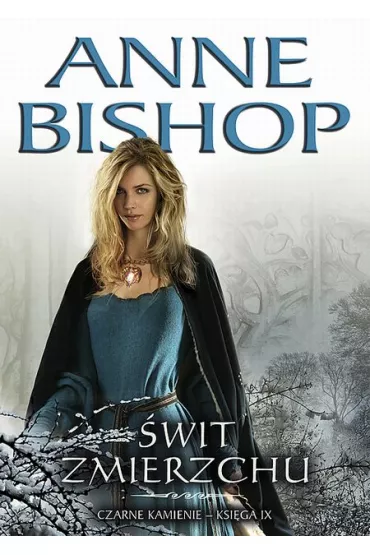 �wit Zmierzchu. Czarne Kamienie. Tom 9 - Anne Bishop