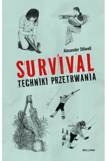Survival. Techniki przetrwania - Alexander Stilwell