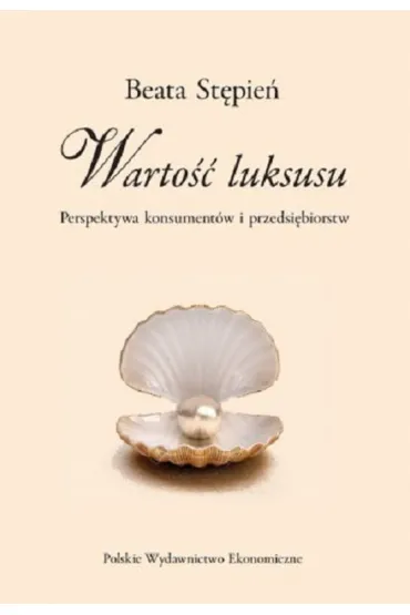 Warto�� luksusu. Perspektywa konsument�w i przedsi�biorstw - Beata St�pie�