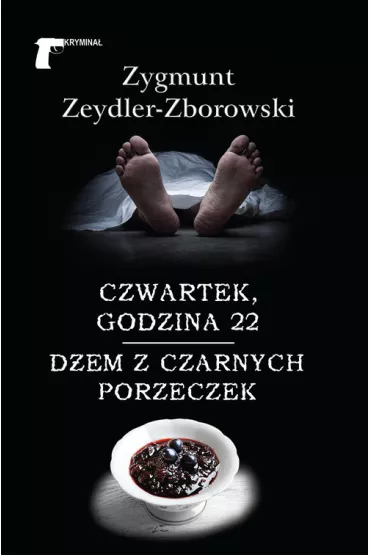 Czwartek, godzina 22, D�em z czarnych porzeczek - Zygmunt Zeydler Zborowski