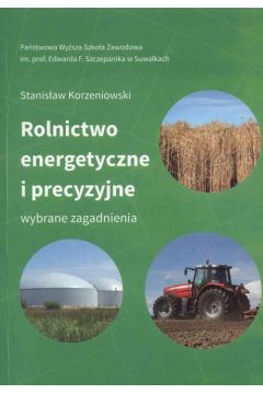 eBook Rolnictwo energetyczne i precyzyjne. Wybrane zagadnienia pdf
