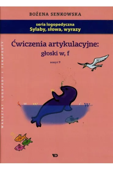�wiczenia artykulacyjne Zeszyt 9 G�oski w, f - Bo�ena Senkowska