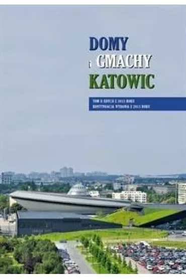 Domy i gmachy Katowic t.2/Prasa i Ksi��ka// - Micha� Bulsa, Beata Witaszczyk, Grzegorz Grzegorek