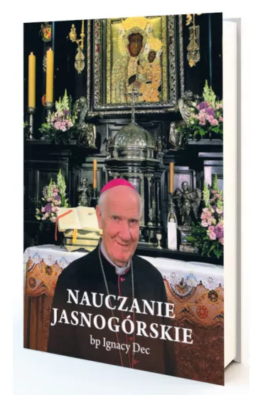 Nauczanie jasnog�rskie - Ignacy Dec