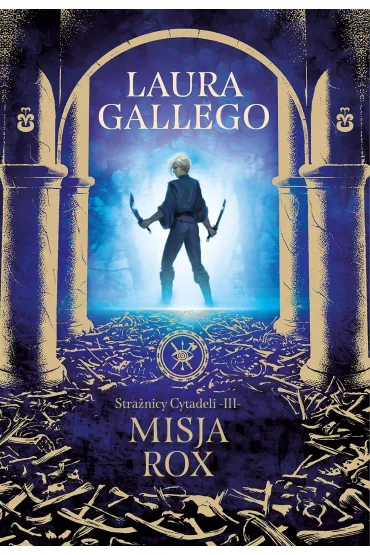 Misja Rox. Stra�nicy Cytadeli. Tom 3 - Laura  Gallo