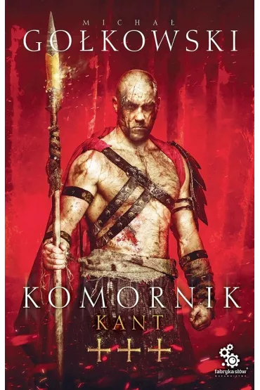 Kant. Trylogia Komornika. Tom 3 - Micha� Go�kowski