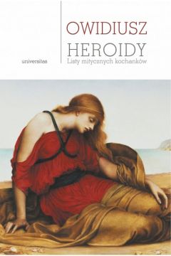 Heroidy. Listy mitycznych kochankw