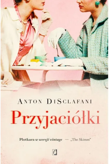 Przyjaci�ki - Anton DiSclafani