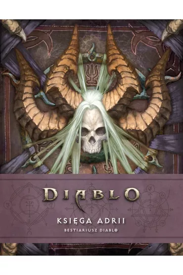 Diablo. Ksi�ga Adrii. Bestiariusz Diablo - Matt Burns