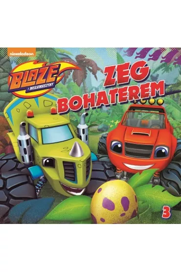 Blaze i megamaszyny nr 3. Zeg bohaterem