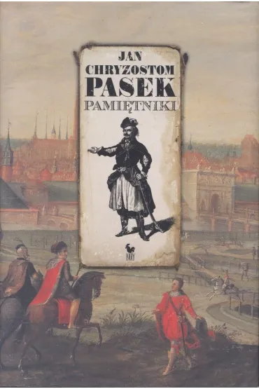 Pami�tniki - Jan Chryzostom Pasek