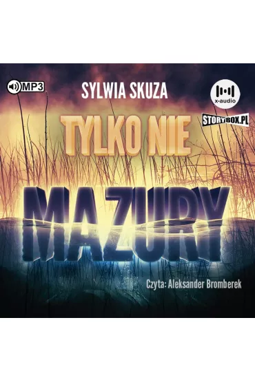 Audiobook CD MP3 Tylko nie Mazury - Sylwia Skuza