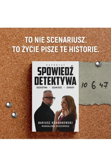 Spowied� detektywa. Oszustwa, szanta�e, zdrady - Magdalena Kuszewska, Dariusz  Korganowski
