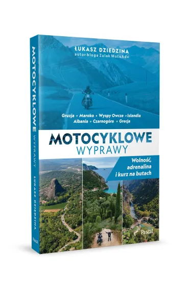 Motocyklowe wyprawy. Wolno��, adrenalina i kurz na butach - �ukasz Dziedzina