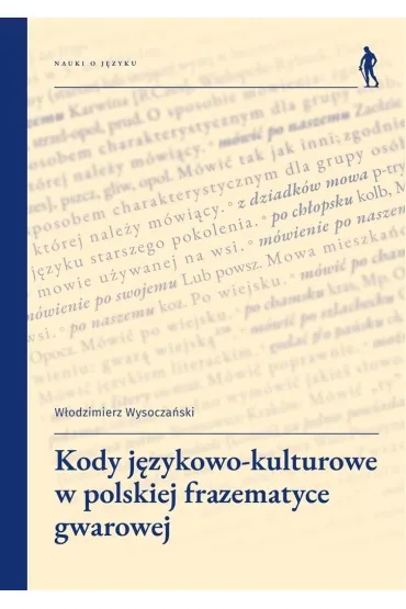 Kody j�zykowo-kulturowe w polskiej frazematyce gwarowej - W�odzimierz Wysocza�ski