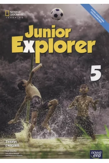 Junior Explorer 5. Zeszyt �wicze� do j�zyka angielskiego - Sue Clarke, Dorota Wosi�ska, Marta Mrozik