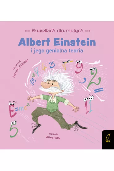 Albert Einstein i jego genialna teoria. O wielkich dla ma�ych - Altea Villa