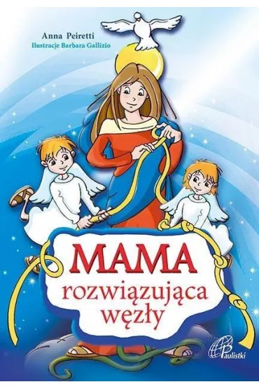 Mama rozwi�zuj�ca w�z�y - Anna Peiretti