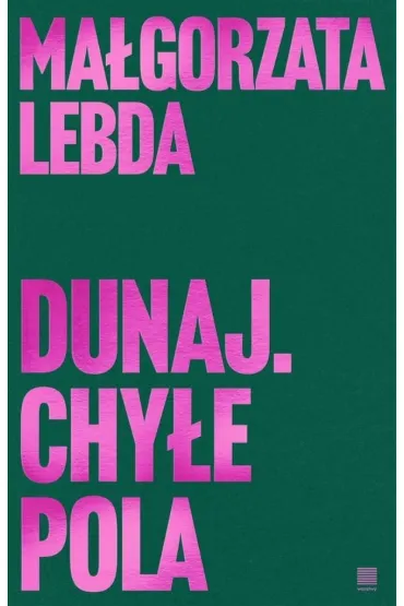 Dunaj. Chy�e pola - Ma�gorzata Lebda