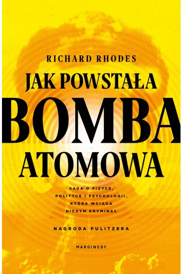 Jak powsta�a bomba atomowa - Richard Rhodes